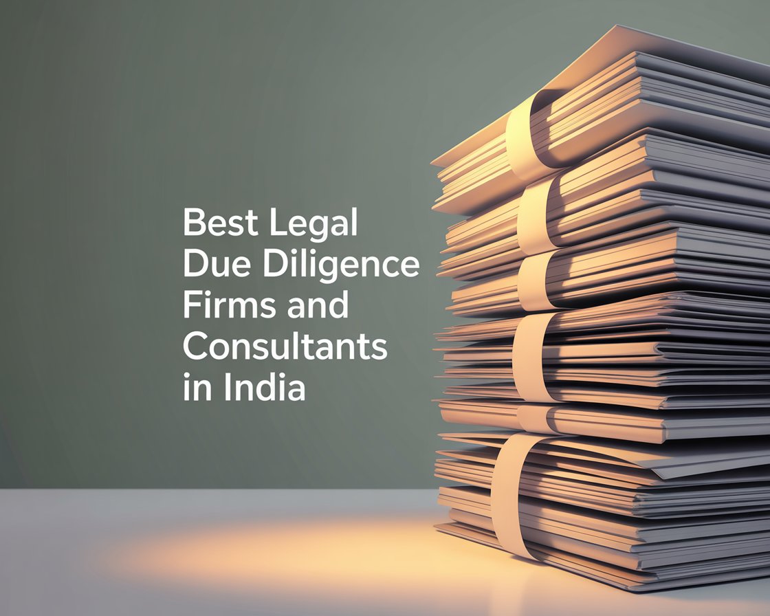 ​Best Legal Due Diligence Firms and Consultants in India