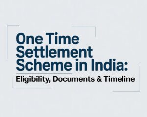 One Time Settlement Scheme in India