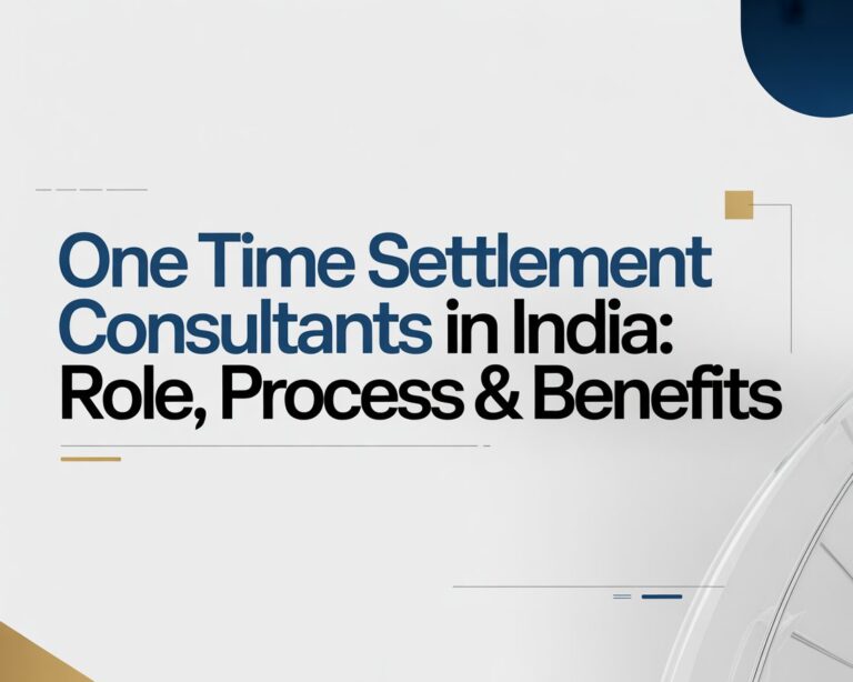 One Time Settlement Consultants in India