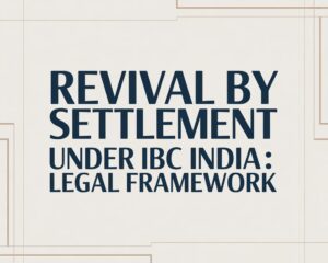 Revival by Settlement Under IBC India