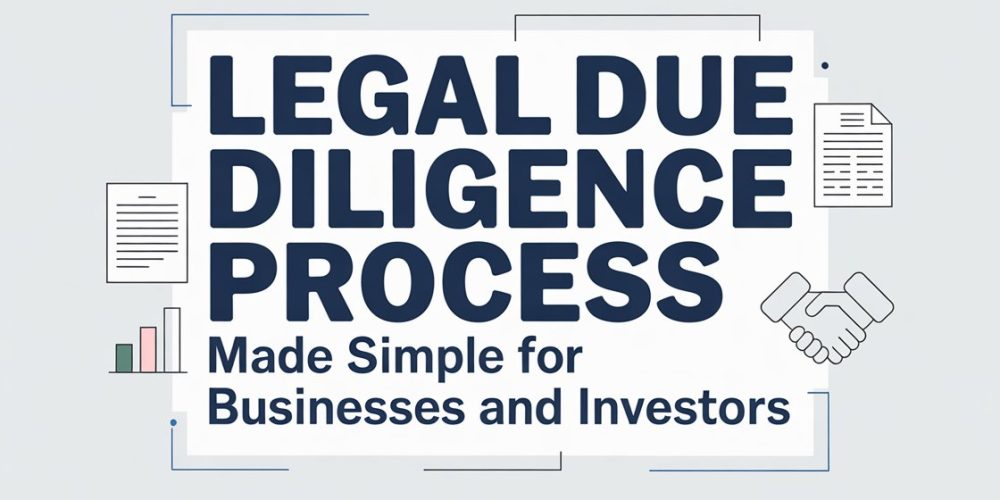 Legal Due Diligence Process Made Simple for Businesses and Investors