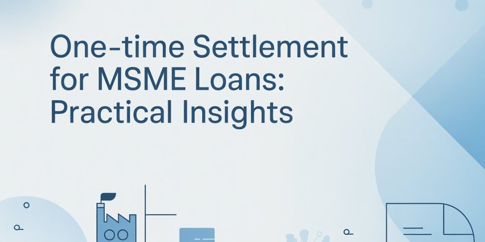 One-Time Settlement for MSME Loans