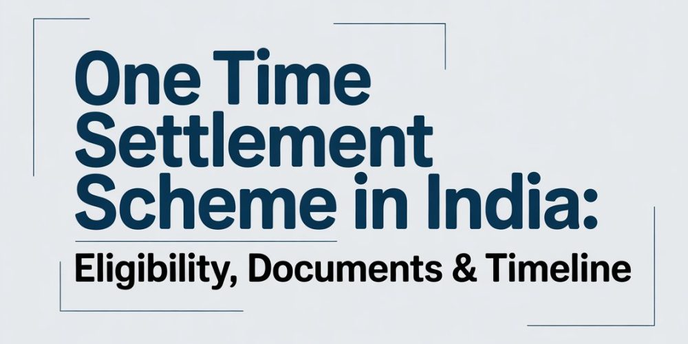 One Time Settlement Scheme in India