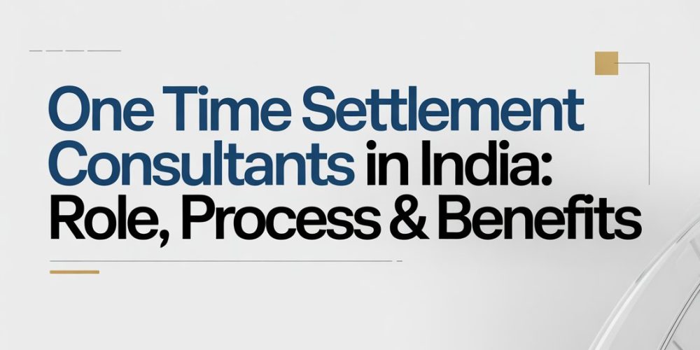 One Time Settlement Consultants in India