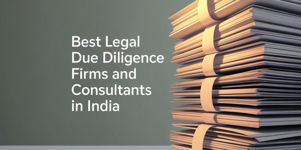​Best Legal Due Diligence Firms and Consultants in India